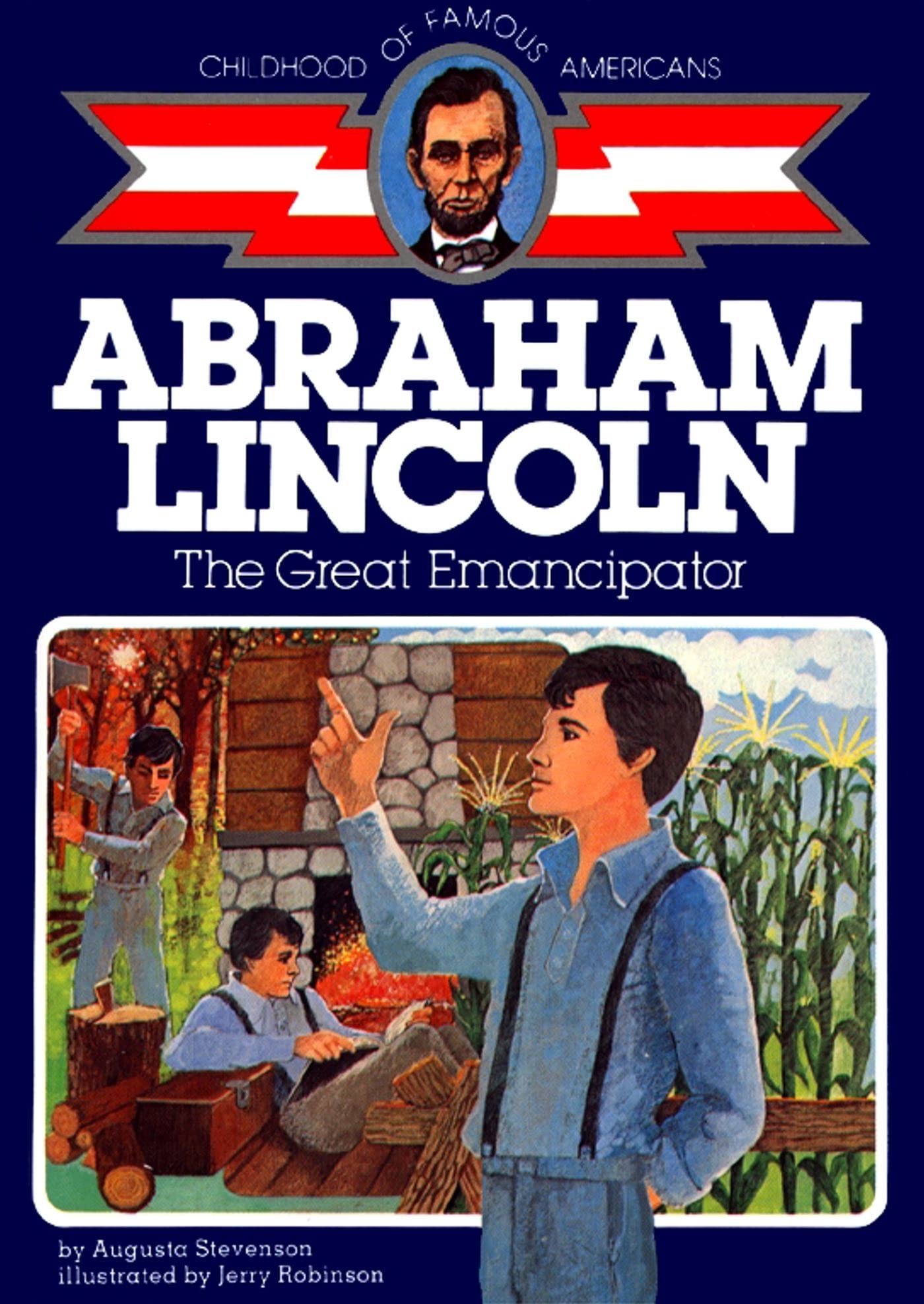 Abraham Lincoln: The Great Emancipator (Childhood of Famous Americans)