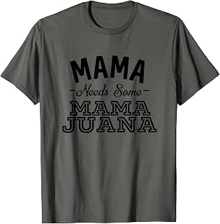 Mama Needs Some Mamajuana Funny Alcohol Rum T-Shirt
