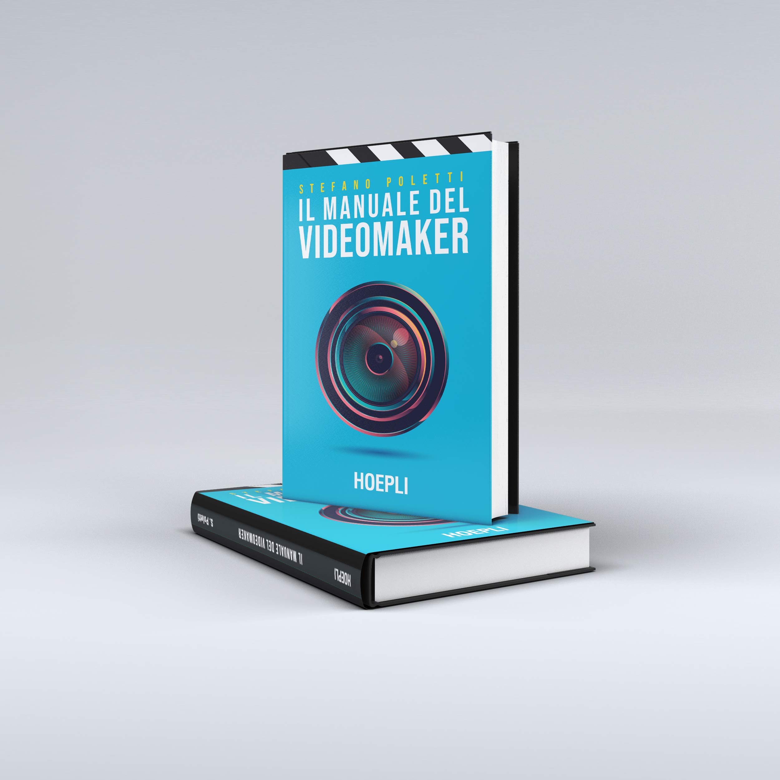 Il manuale del videomaker. Smart-guide al mondo dell'audiovisivo
