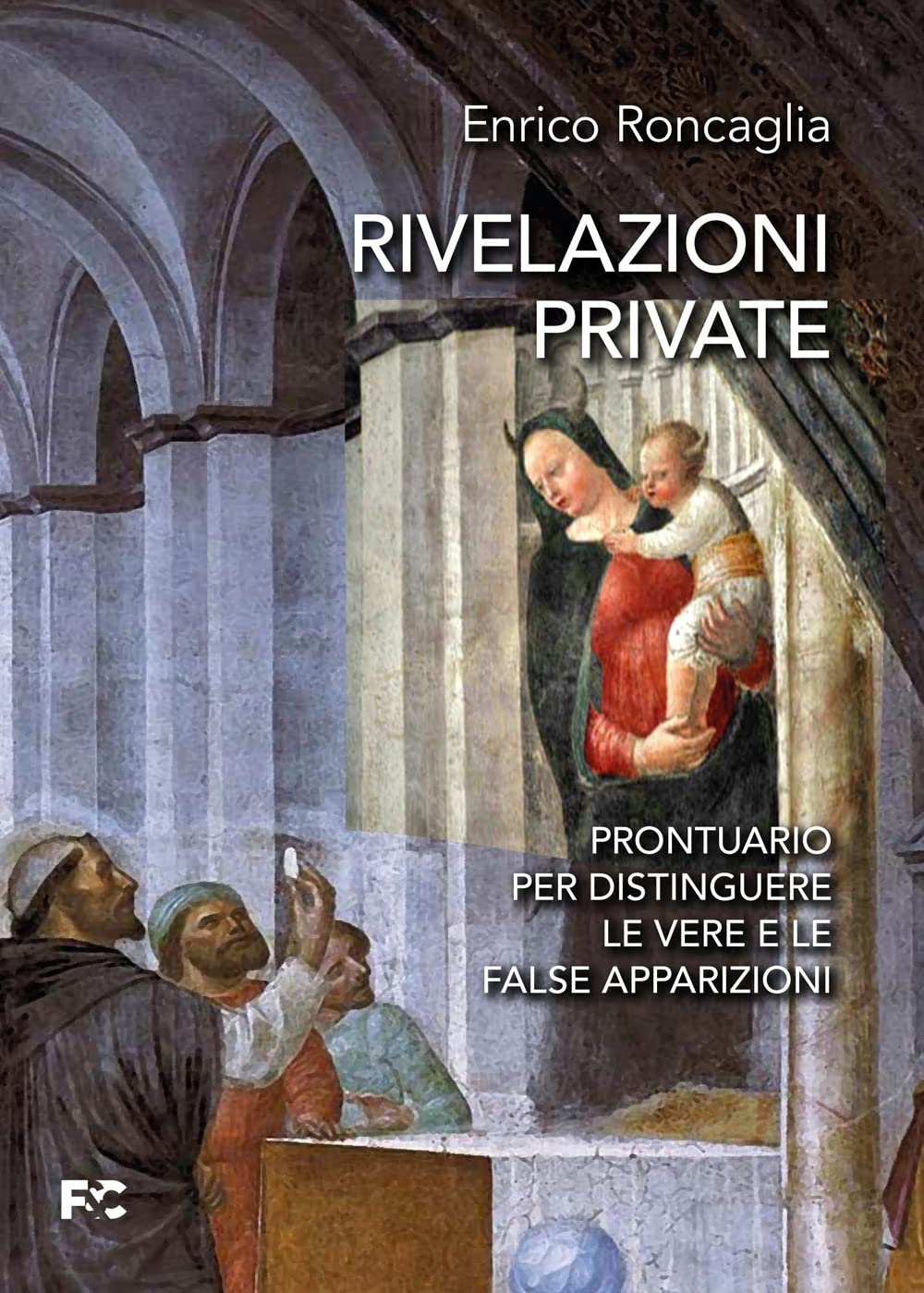 Rivelazioni Private. Prontuario Per Distinguere Le Vere E Le False Apparizioni - 4