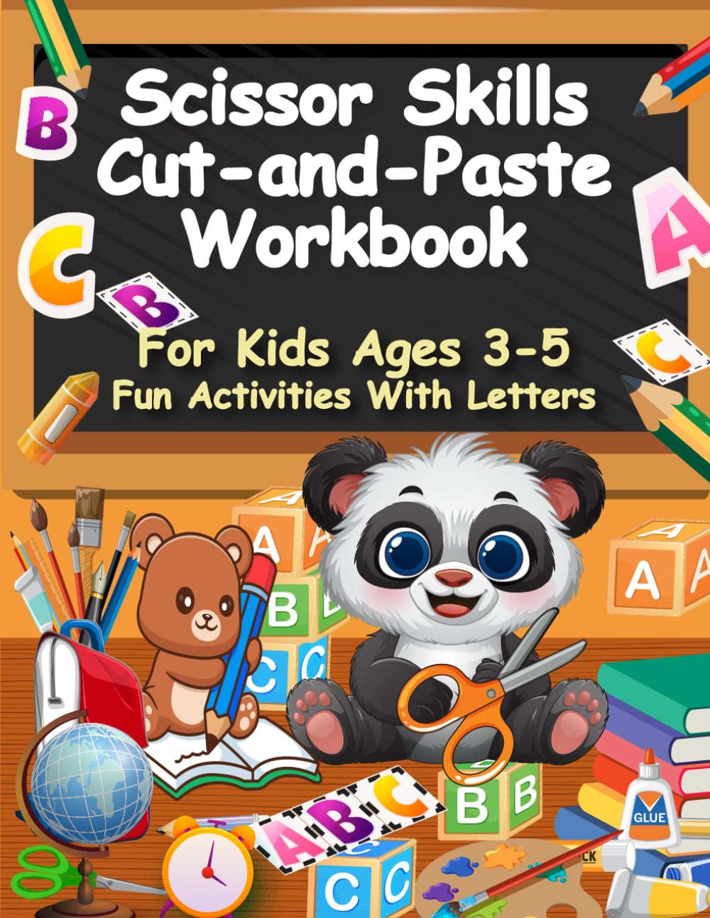 Scissor skills cut- and- paste workbook: Ages 3–5: Develop Fine Motor Skills, Hand-Eye Coordination, and Creativity Through Play