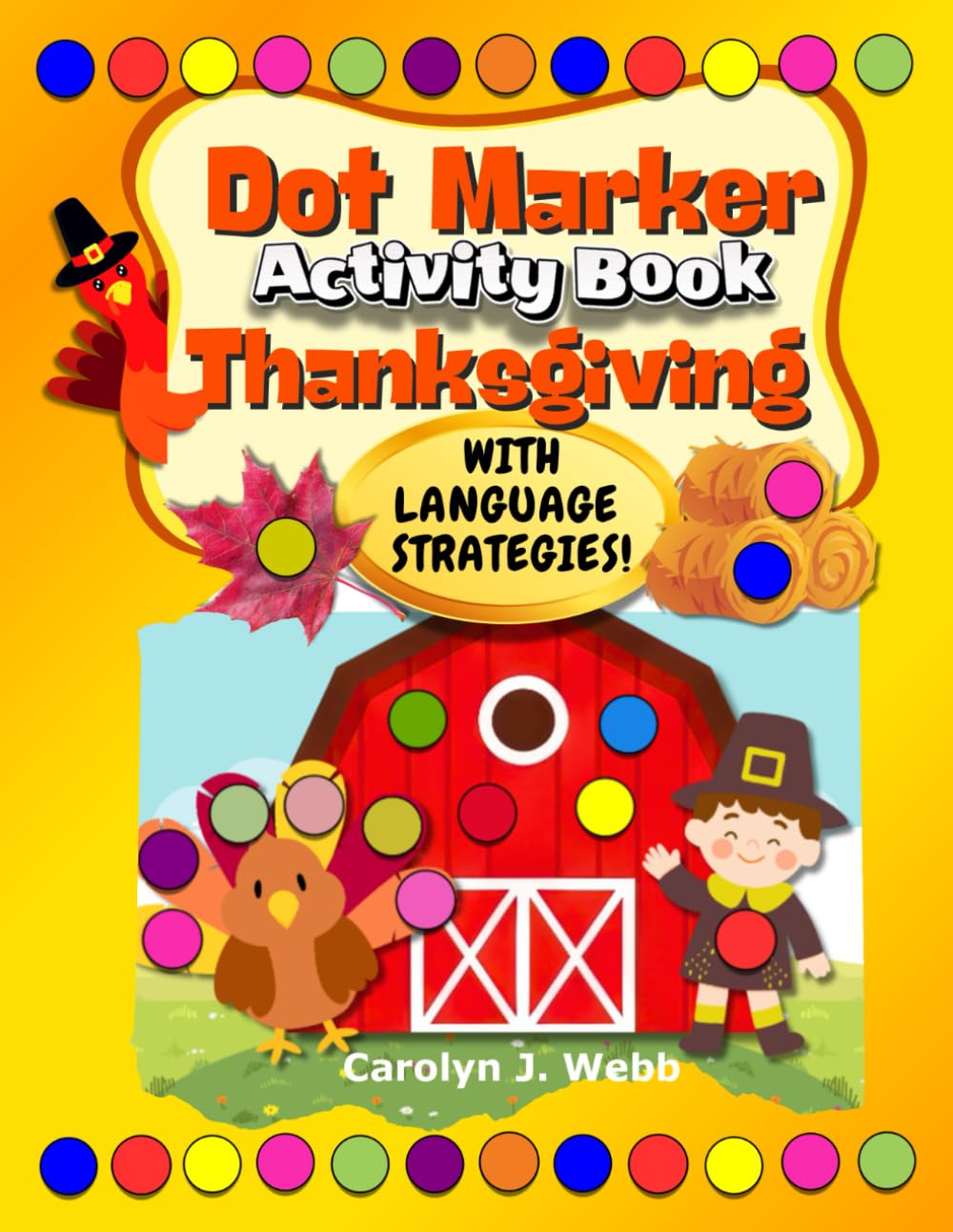 Dot Marker Activity Book Thanksgiving: Easy Guided Big Dots for Toddlers | Preschool Kindergarten | Coloring Arts & Crafts Gifts for Kids | With ... ... Activity Books for Toddlers & Preschoolers)