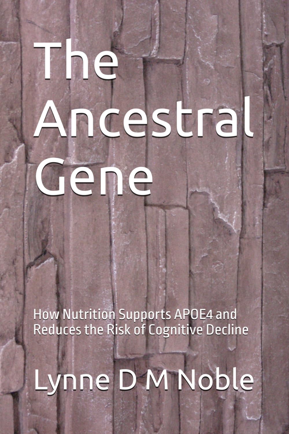 The Ancestral Gene: How Nutrition Supports APOE4 and Reduces the Risk of Cognitive Decline