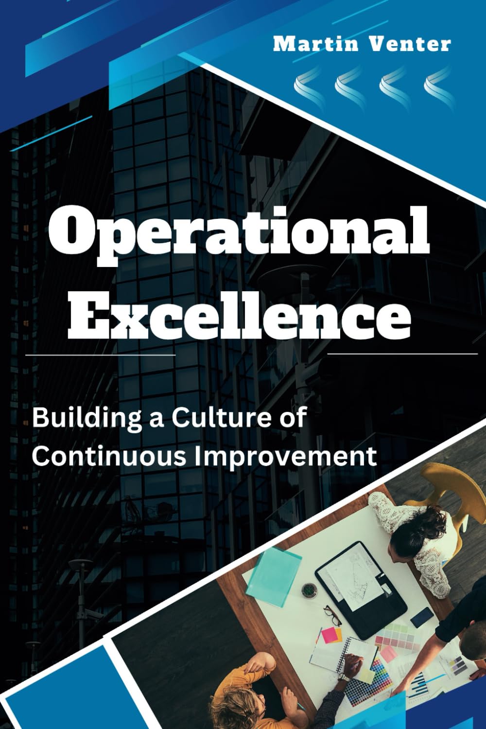 Operational Excellence: Building a Culture of Continuous Improvement