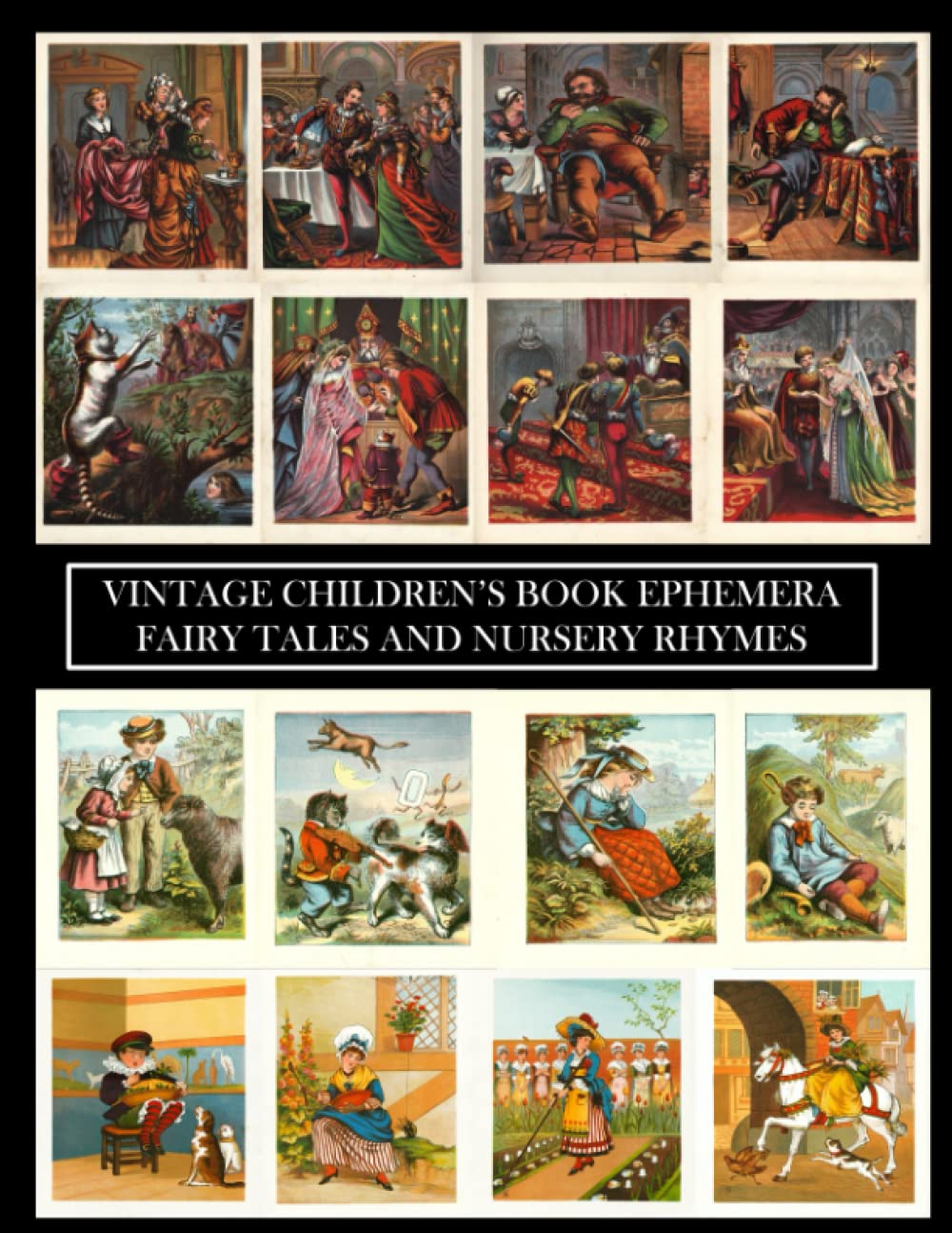 Vintage Children's Book Ephemera: Fairy Tales and Nursery Rhymes: Over 100 Images for Scrapbooks, Junk Journals, Collages and Decoupage