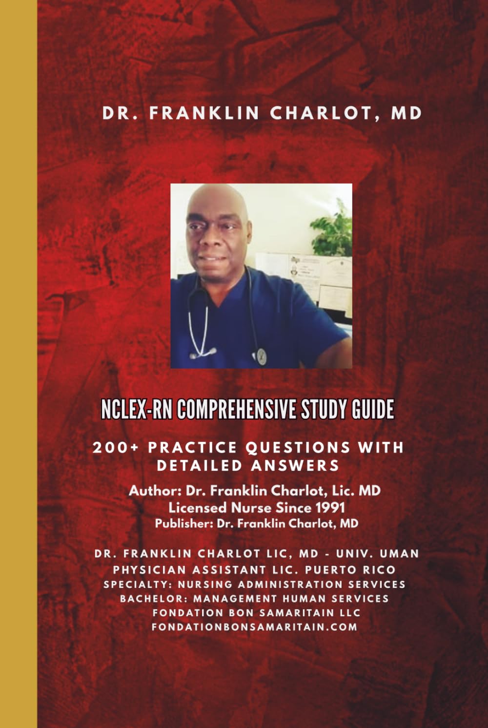 NCLEX-RN COMPREHENSIVE STUDY GUIDE: 200+ Practice Questions with Detailed Answers