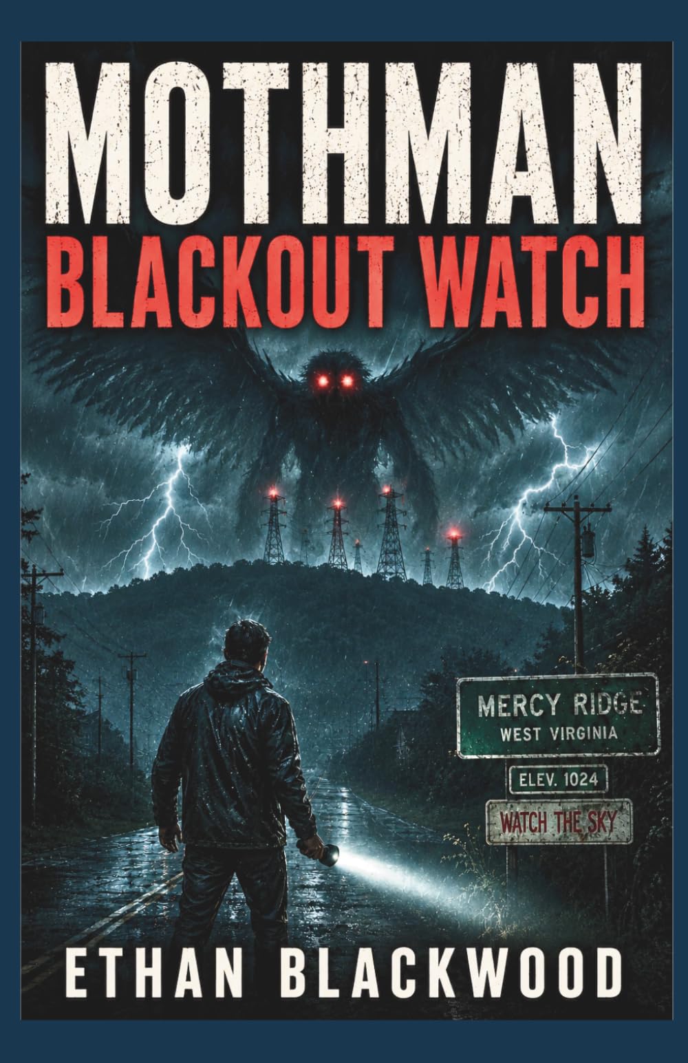 MOTHMAN - Blackout Watch: A West Virginia Cryptid Horror Thriller of Grid Failure and Survival (Cryptid Chronicles)