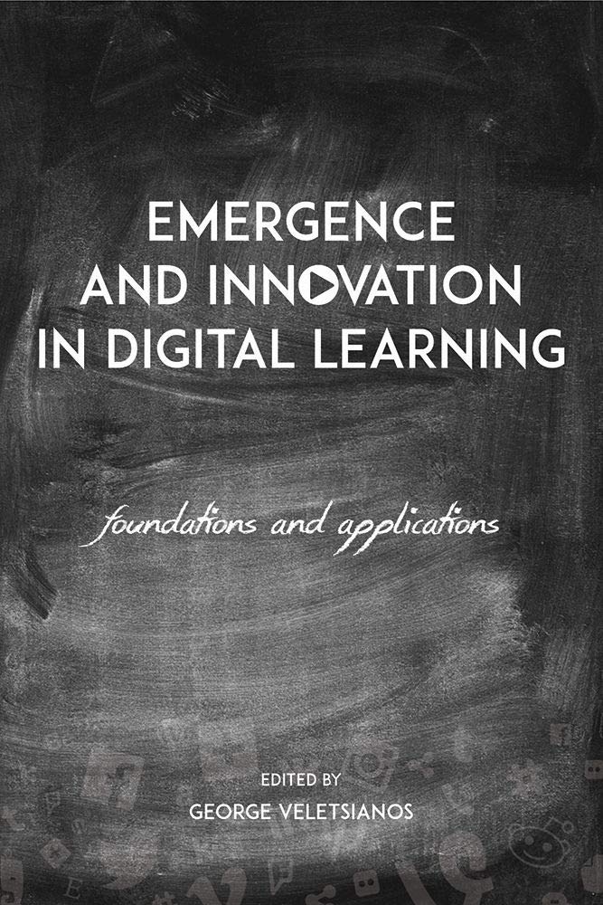 Emergence and Innovation in Digital Learning: Foundations and Applications (Issues in Distance Education)