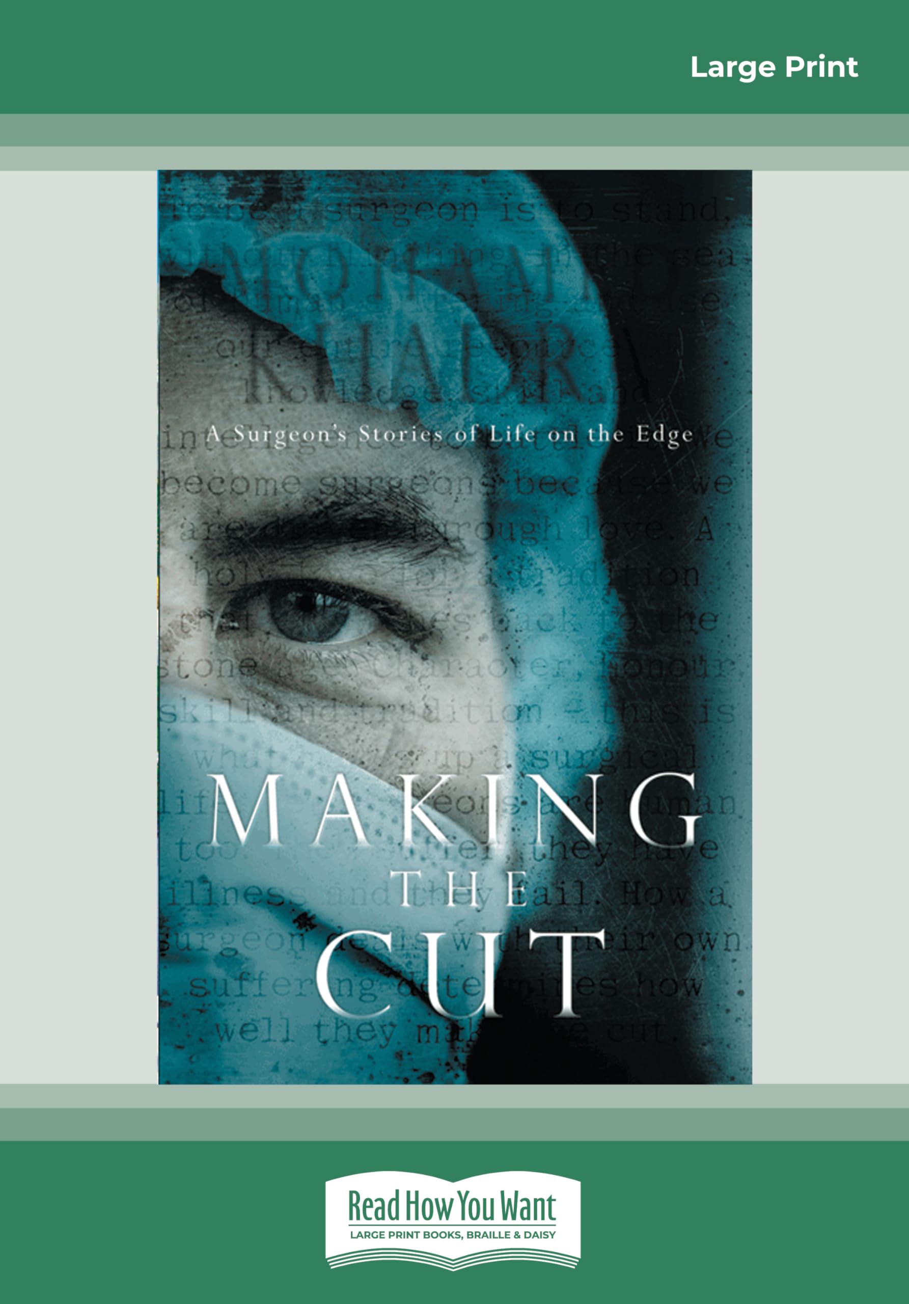Making the Cut: A Surgeon's Stories of Life on the Edge