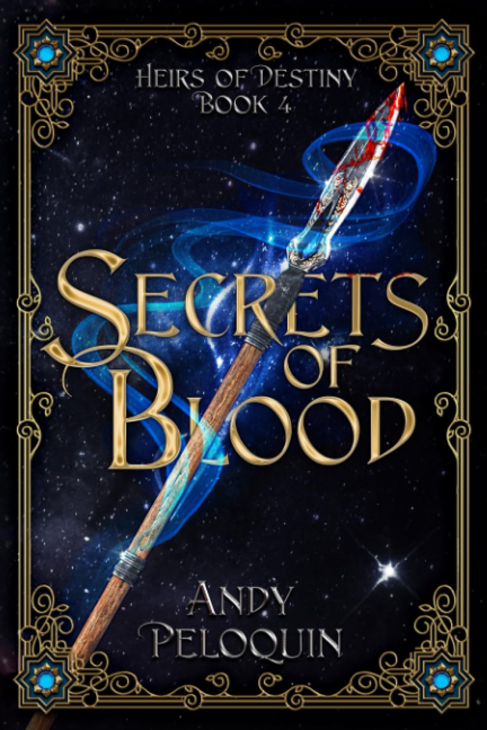 Secrets of Blood: An Epic Fantasy Young Adult Adventure (Heirs of Destiny)