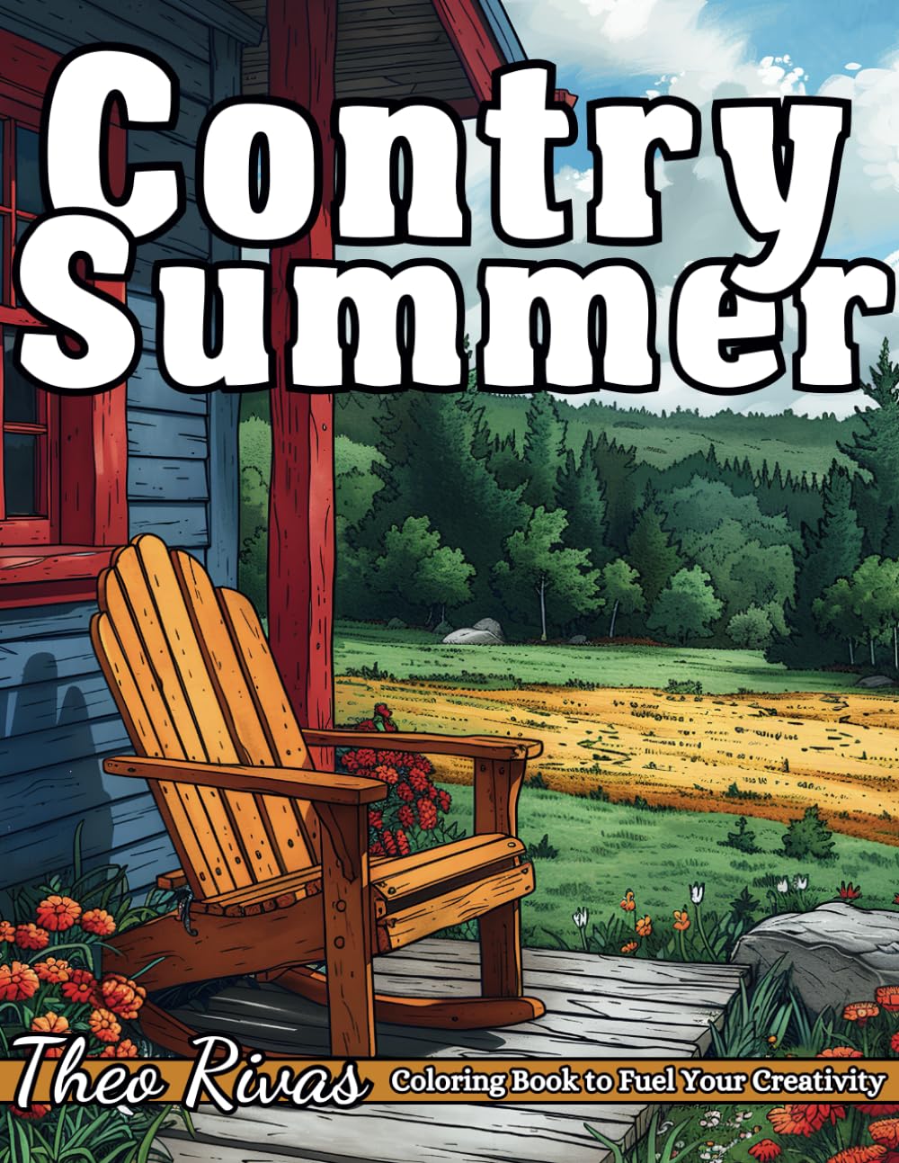 Country Summer Coloring Book: 52 Bold and Easy Detailed Designs of Charming Summer Countryside Scenes, Beautiful Rustic Landscapes, and Lovable Farm Animals