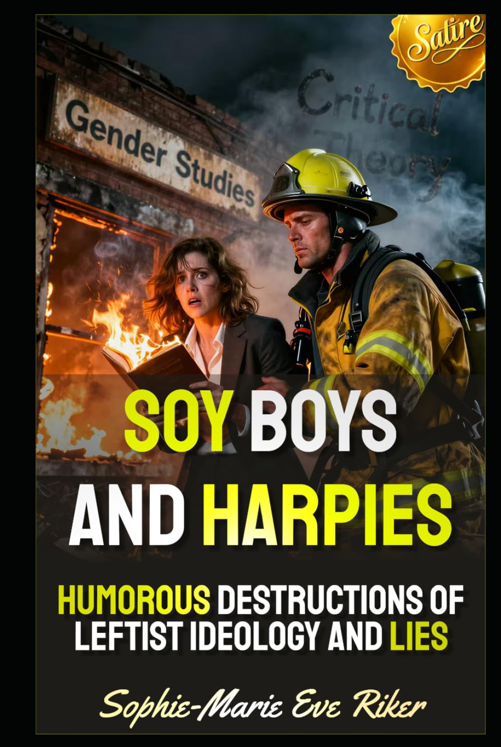 Soy Boys and Harpies: Humorous Destructions of Leftist Ideology and Lies (Redpilled Progressive (satire))