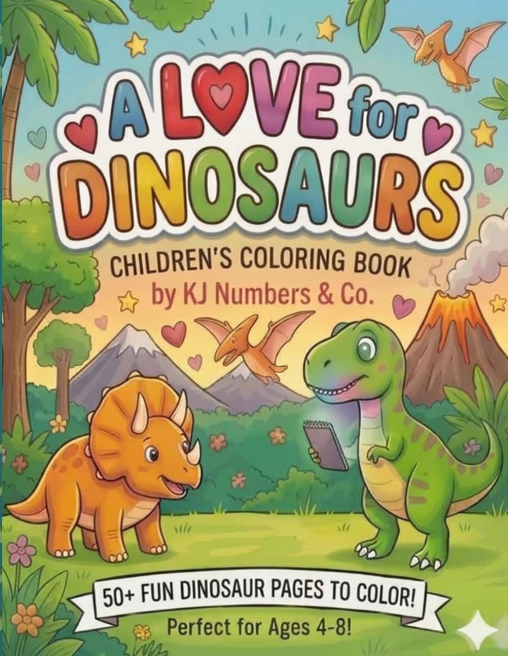 A Love for Dinosaurs: Kids Dinosaur Coloring Book