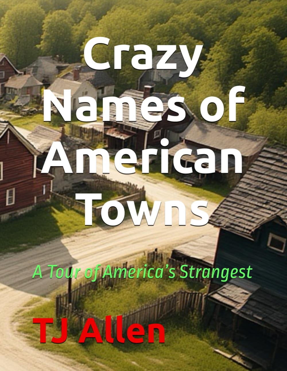 Crazy Names of American Towns: A Tour of America’s Strangest