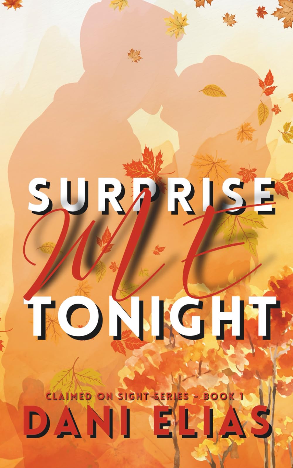 Surprise Me Tonight (Claimed on Sight)
