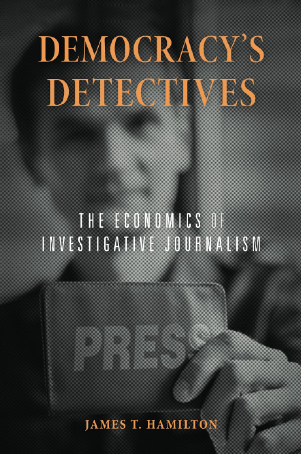 Democracy's Detectives: The Economics of Investigative Journalism