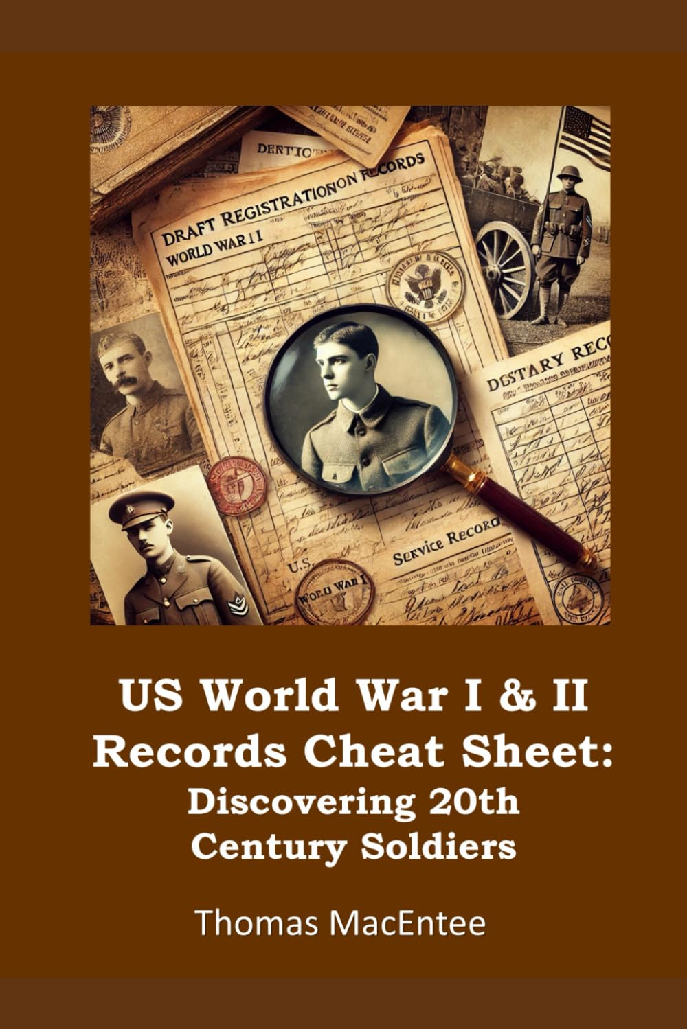 US World War I & II Records Cheat Sheet: Discovering 20th Century Soldiers