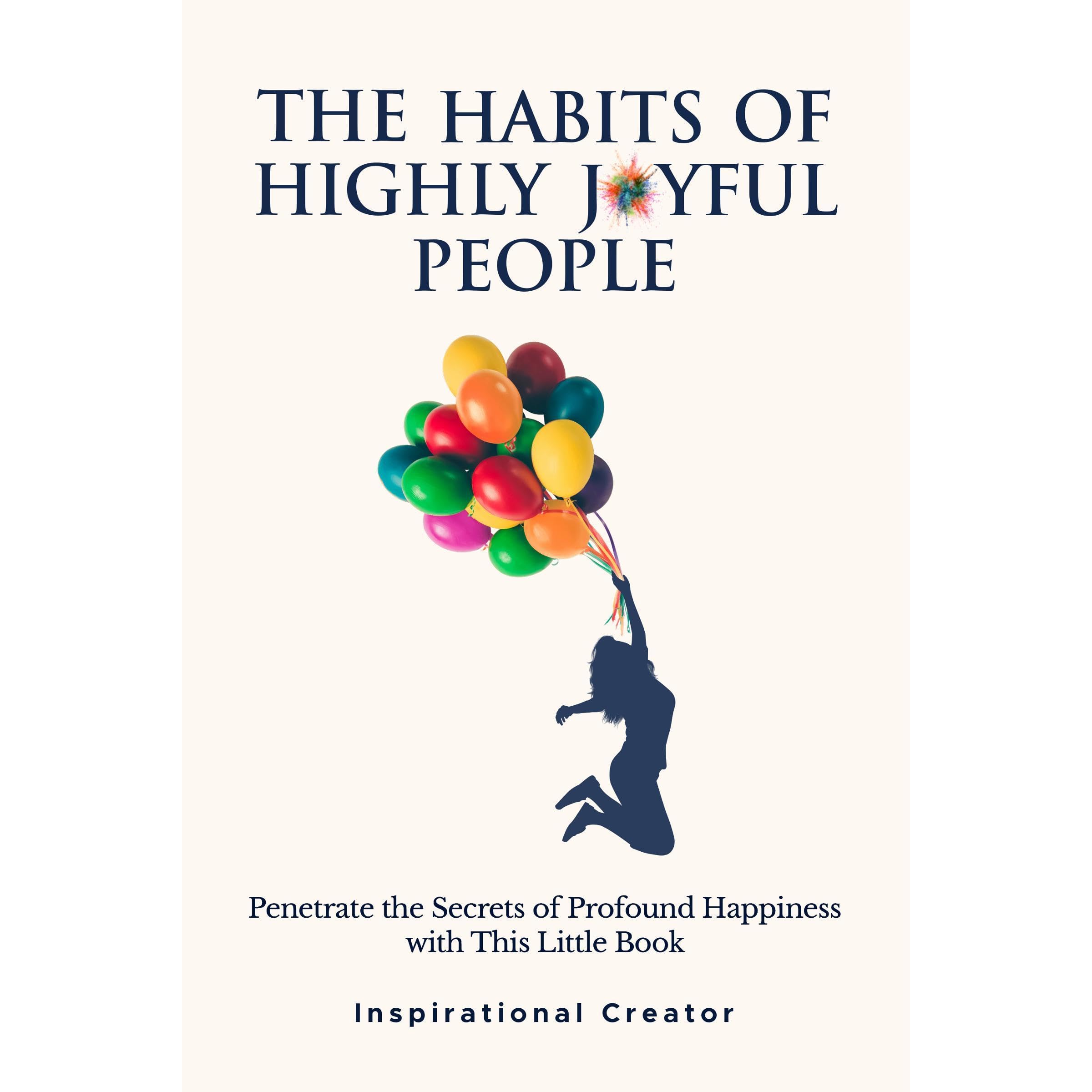 The Habits of Highly Joyful People