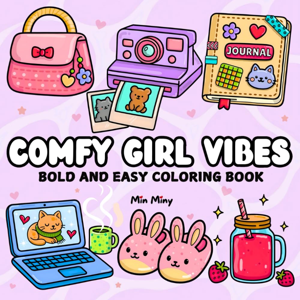 Comfy Girl Vibes Coloring Book: Bold and Easy Cozy Designs for Adults, Teens, and Kids Featuring Cute Simple Girl-Inspired Illustrations, Comfy ... and Self-Care (Bold and Easy Coloring)