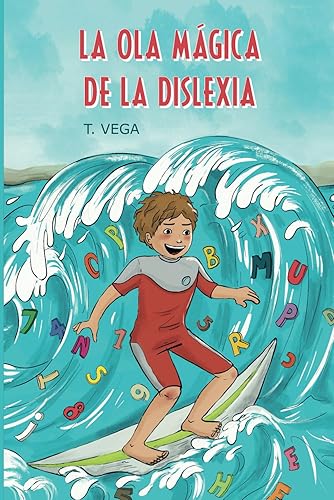 La ola mágica de la dislexia: Guía práctica y emocional para acompañar a niños y niñas con dislexia