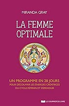 Download La femme optimale : Un programme en 28 jours pour découvrir les énergies créatrices du cycle féminin et s'épanouir PDF
