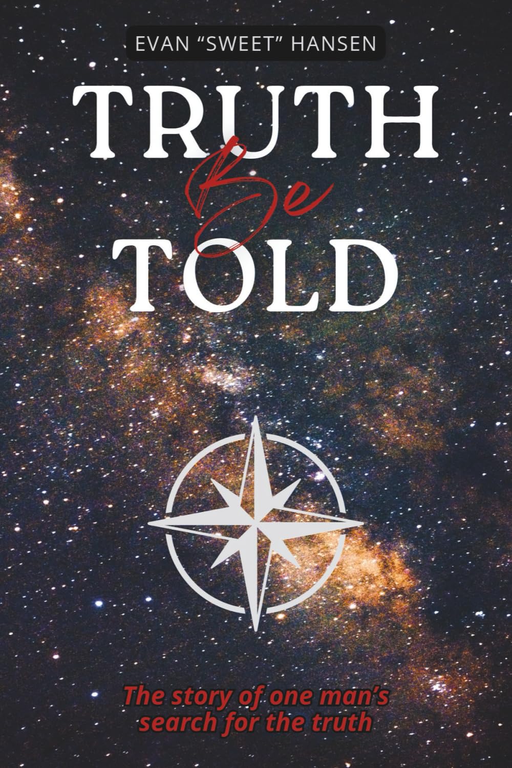 Truth Be Told: The story of one man's search for the truth