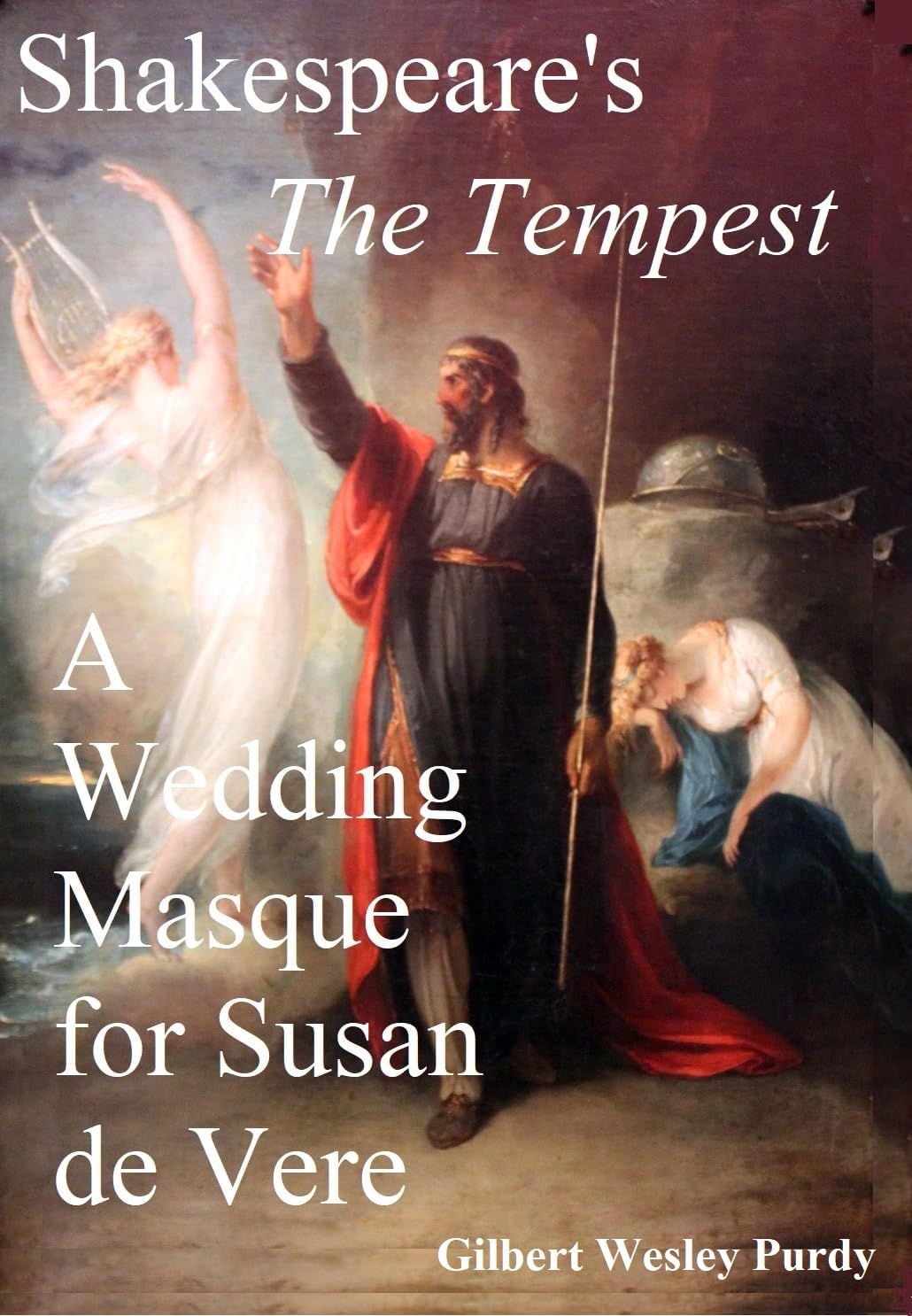 Shakespeare's The Tempest a Wedding Masque for Susan de Vere. eBook