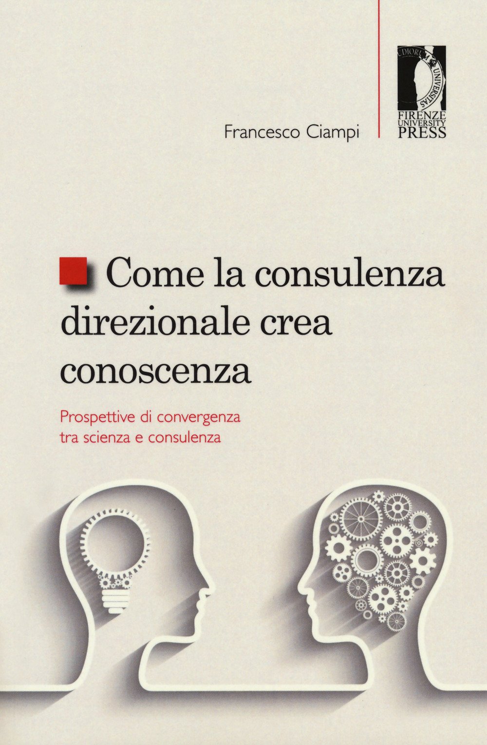 Come La Consulenza Direzionale Crea Conoscenza. Prospettive Di Convergenza Tra Scienza E Consulenza - 4