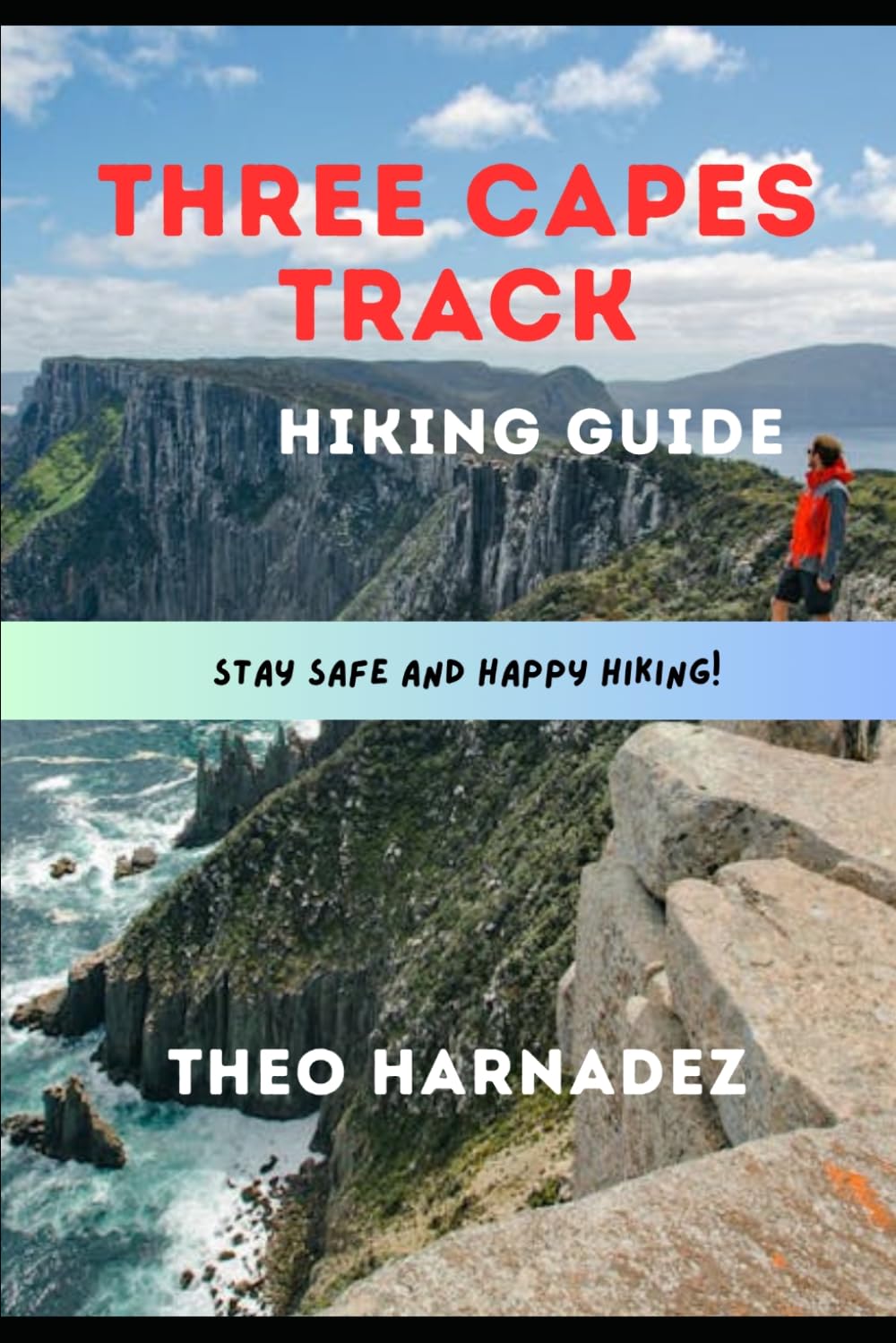 THREE CAPES TRACK HIKING GUIDE (UNTAMED ROUTES SERIES)