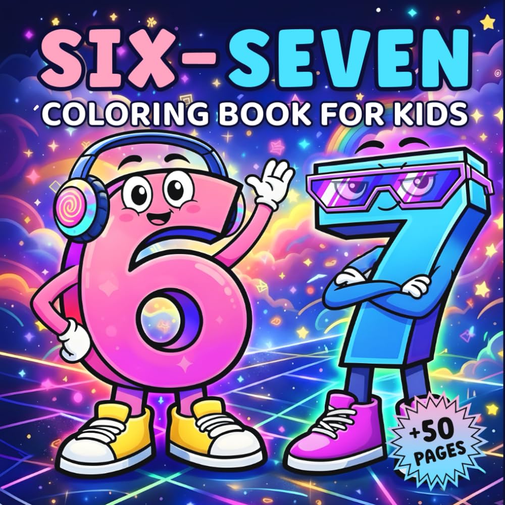 Six-Seven Coloring Book for Kids: Fun 67 IYKYK Number Coloring Pages for Ages 4–8