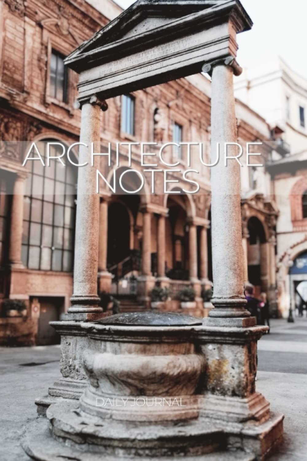 DAILY JOURNAL, ARCHITECTURE NOTES
