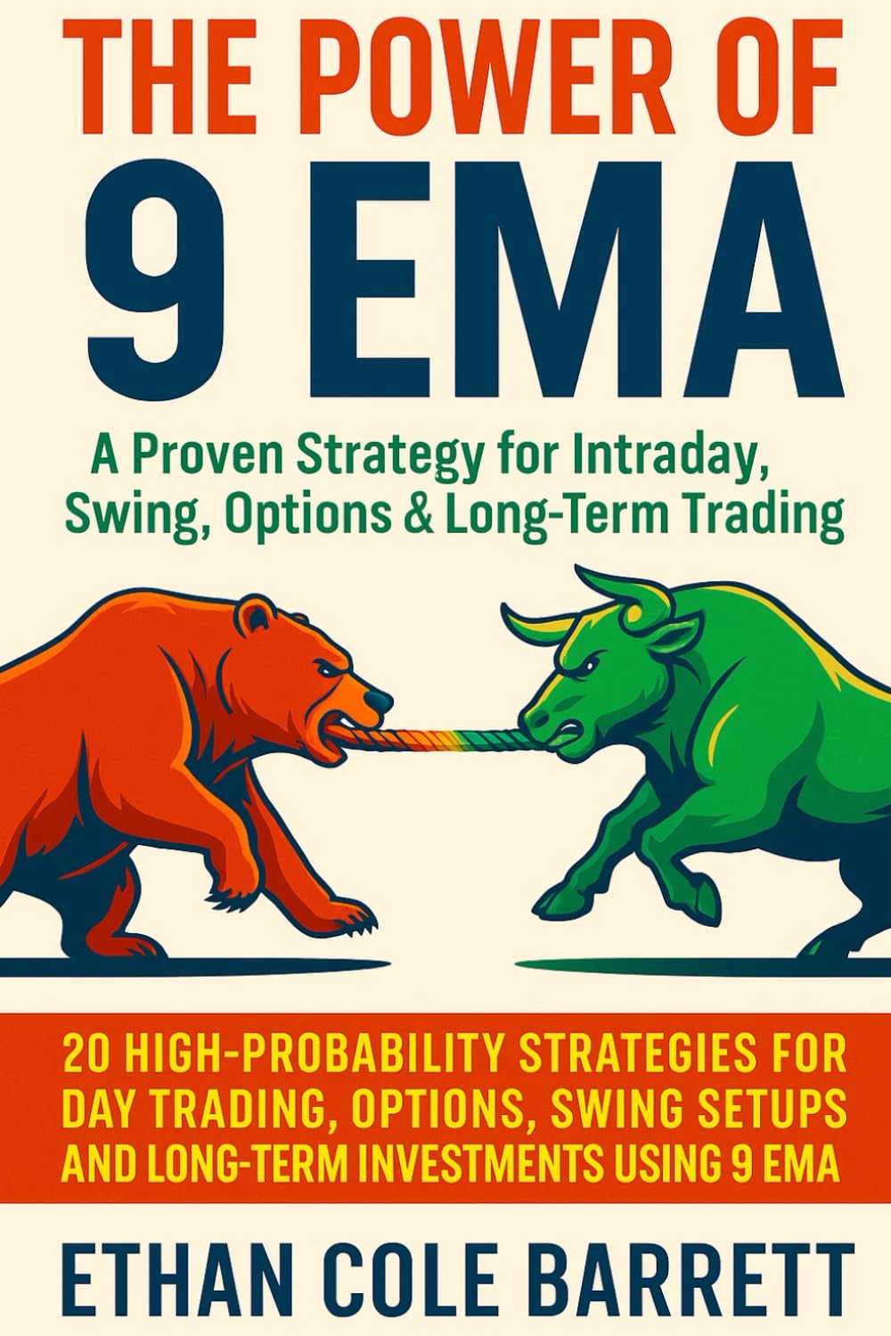 The Power of 9 EMA : A Proven Strategy for Intraday, Swing, Options & Long-Term Trading: 20 High-Probability Strategies for Day Trading, Options, Swing Setups, and Long-Term Investments