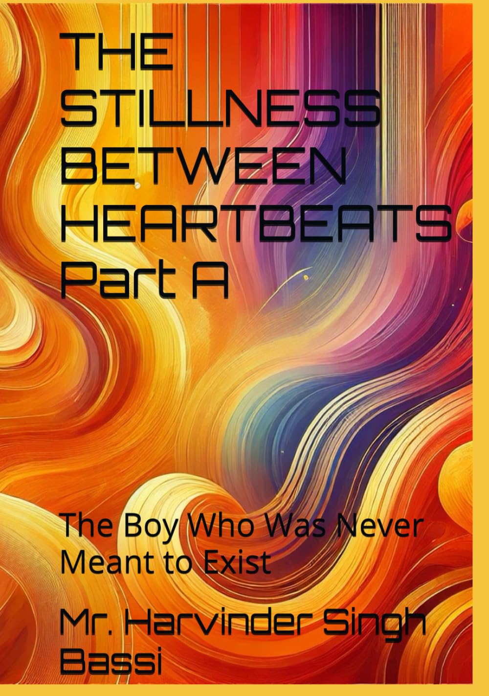 THE STILLNESS BETWEEN HEARTBEATS Part A: The Boy Who Was Never Meant to Exist