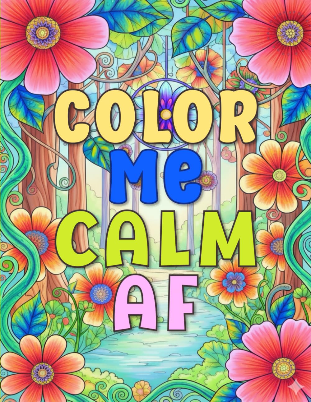 Color Me Calm AF: Coloring Pages for When Life Be Life-ing
