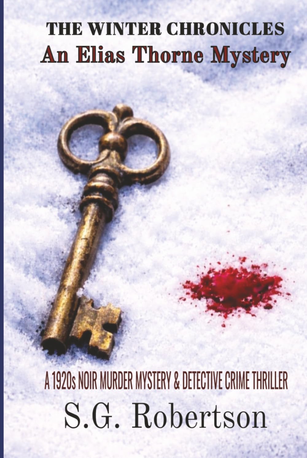 The Winter Chronicles: An Elias Thorne Investigation: A 1920s Historical Private Investigator Murder Mystery (The Silver Pine Case Files)