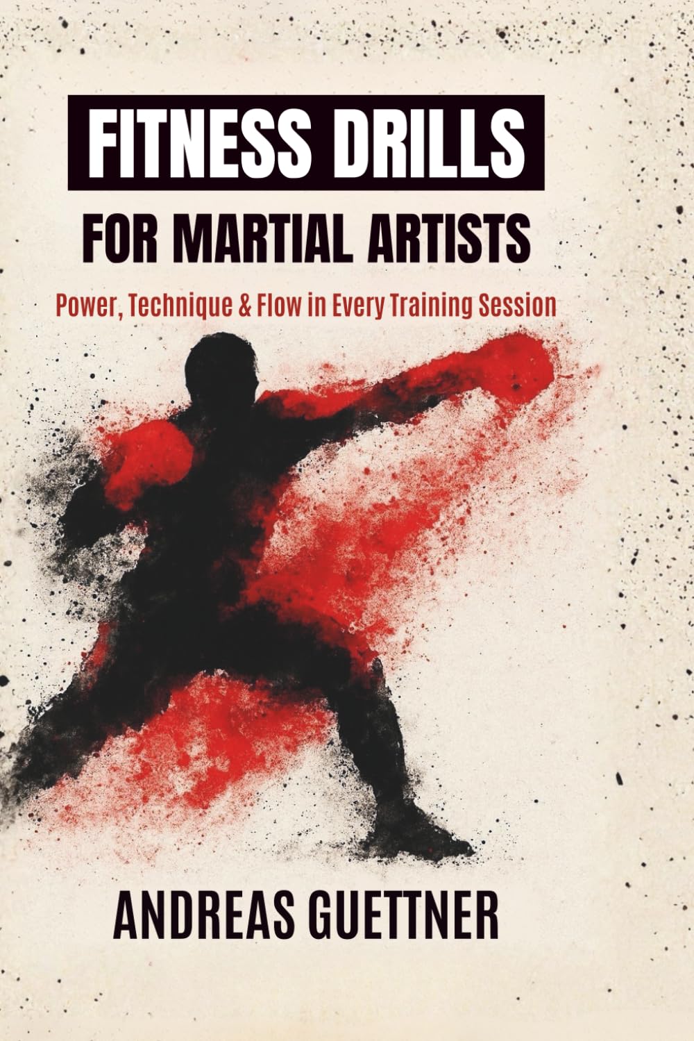 FITNESS DRILLS FOR MARTIAL ARTISTS: Power, Technique & Flow in Every Training Session