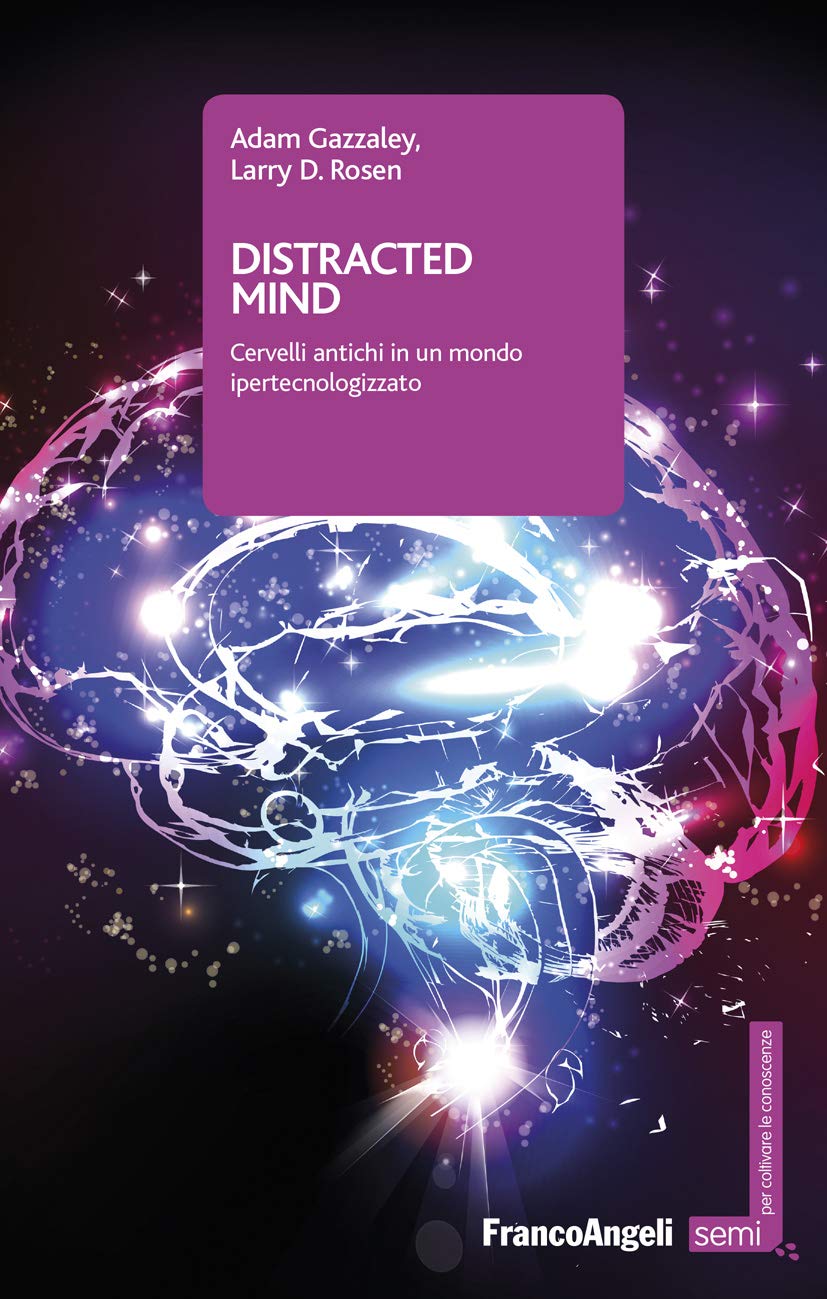 Distracted mind: Cervelli antichi in un mondo ipertecnologizzato