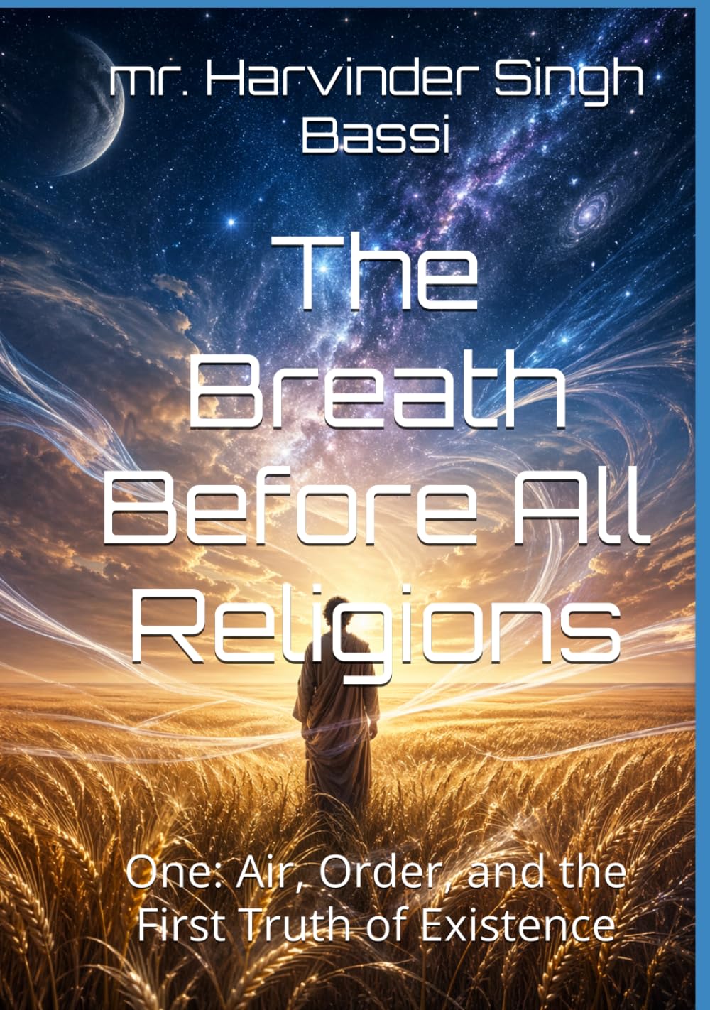 The Breath Before All Religions: One: Air, Order, and the First Truth of Existence