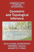 Geometric and Topological Inference (Cambridge Texts in Applied Mathematics, Series Number 57)