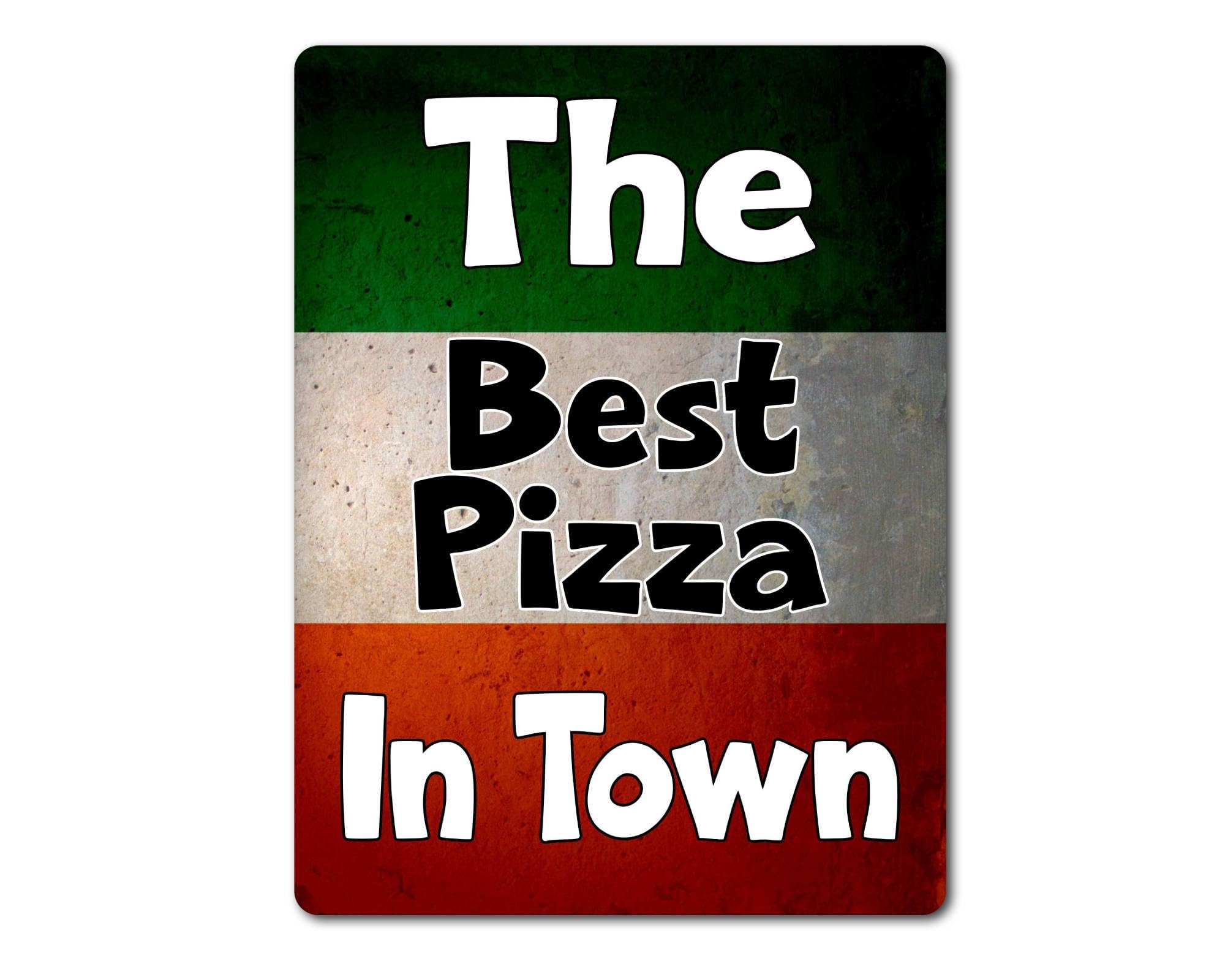 Decalarama Food Metal Sign Gift – The Best Pizza In Town - Cute Fun Novelty Aluminium Present