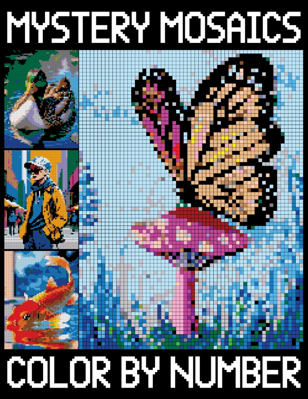 Mystery Mosaics Color by Number: Beautiful Mosaic Designs for Stress Relief, Pixel Art Challenges to Reveal Hidden Images