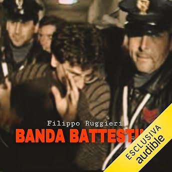 Banda Battestini Audiolibro di Filippo Ruggieri episode artwork