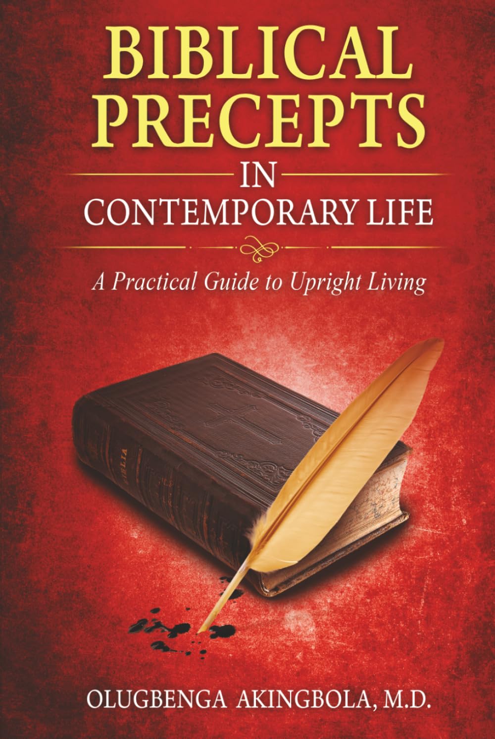 Biblical Precepts in Contemporary Life: A Practical Guide to Upright Living