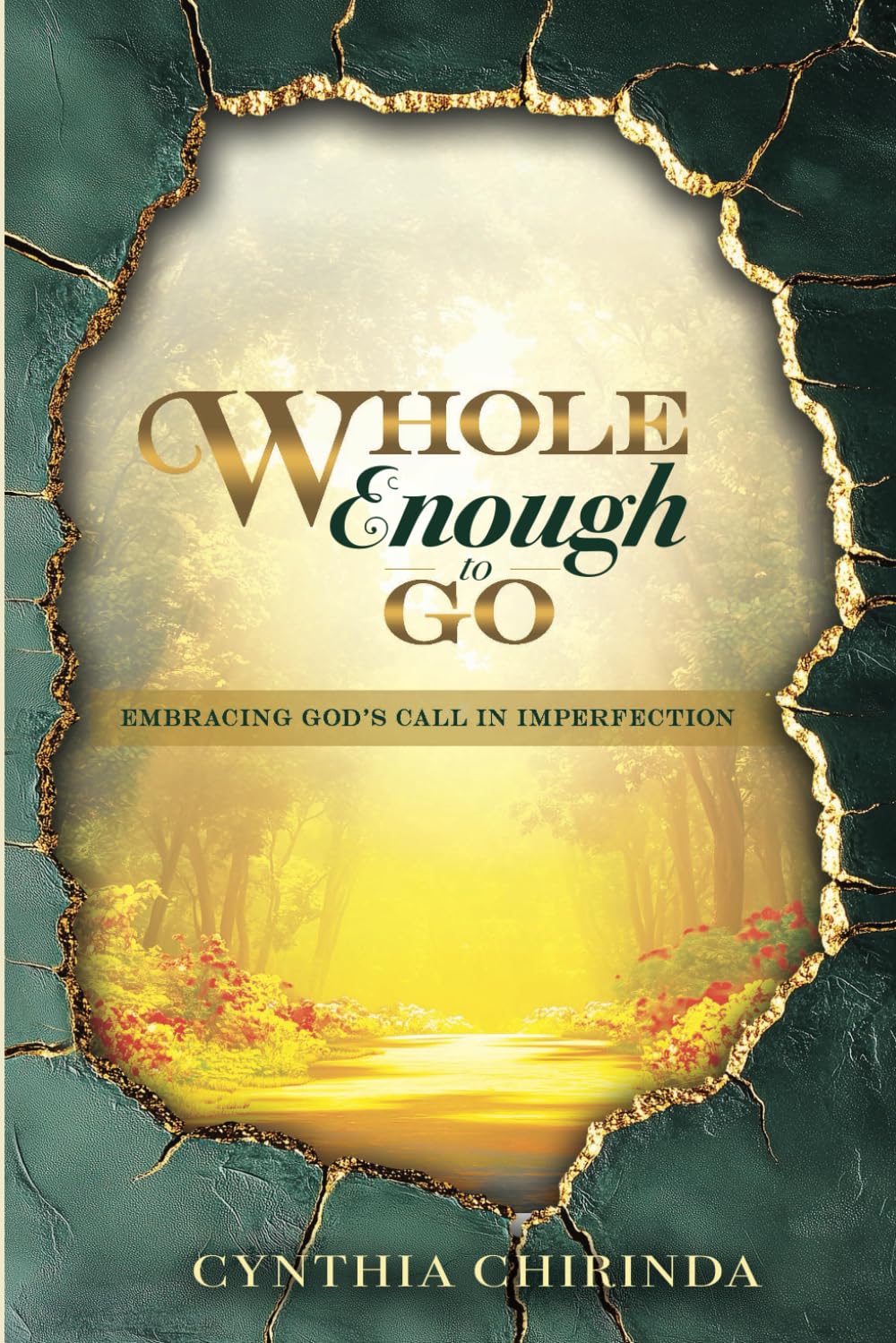 Whole Enough to Go: Embracing God’s Call in Imperfection