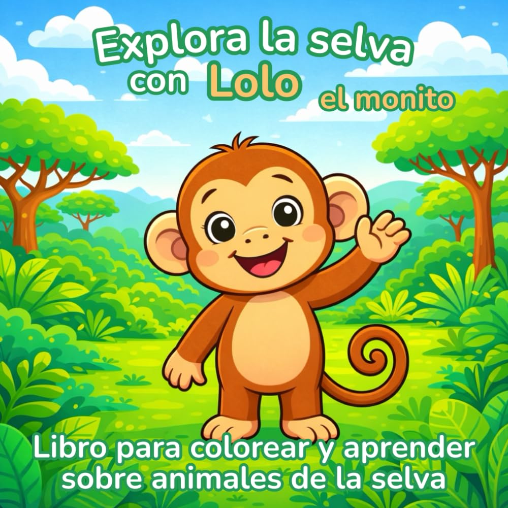 Libro para colorear y aprender sobre animales de la selva: Explora la selva con Lolo el monito