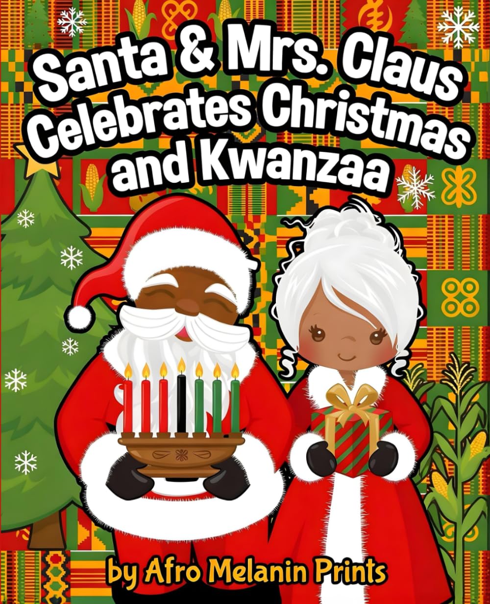 Santa & Mrs. Clause Celebrates Christmas and Kwanzaa: A Rhyming Story
