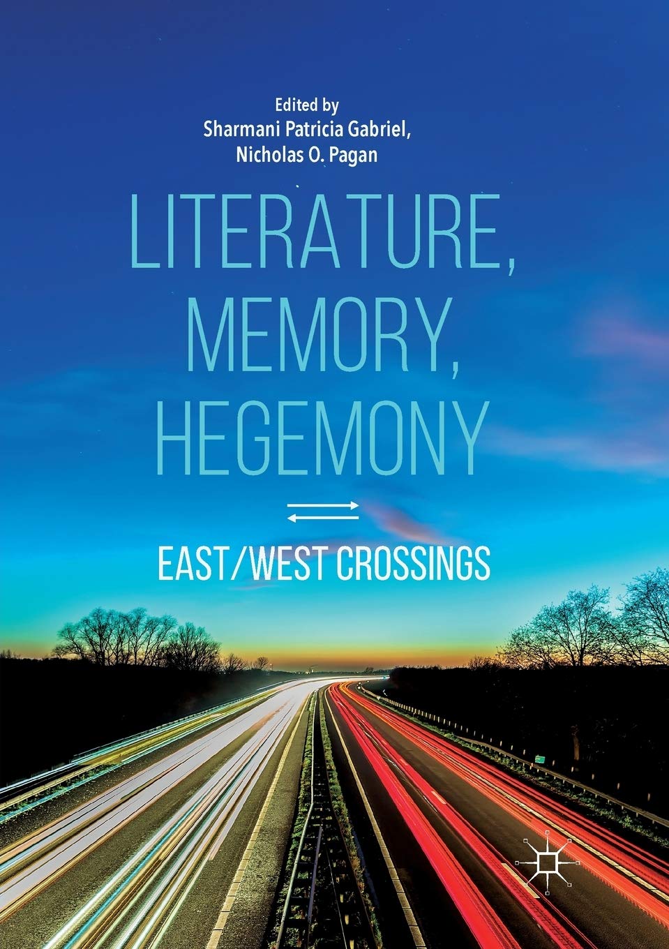 Literature, Memory, Hegemony East/West Crossings critique essai littéraire