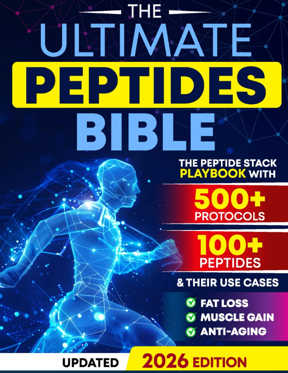 The Ultimate Peptides Bible: A Complete Guide to Safe, Science-Backed Peptide Therapy for Weight Loss, Muscle Growth, Anti-Aging, Gut Health, Brain Fog, Anxiety, Energy, and Longevity