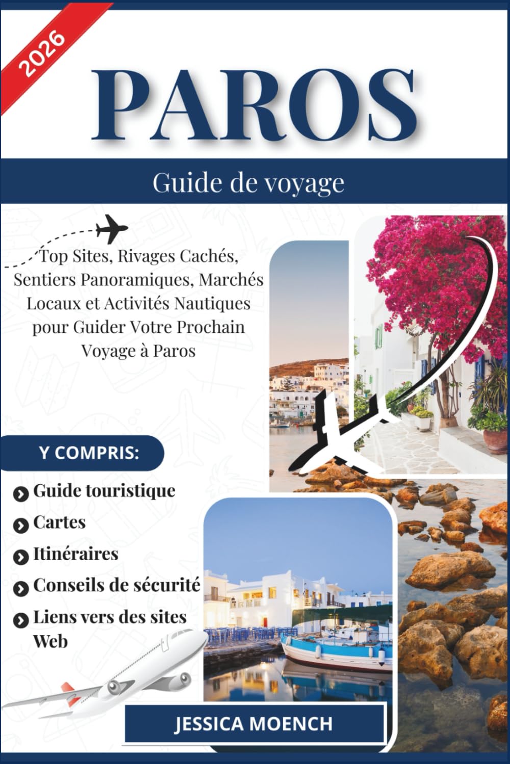 PAROS GUIDE DE VOYAGE 2026: Top Sites, Rivages Cachés, Sentiers Panoramiques, Marchés Locaux et Activités Nautiques pour Guider Votre Prochain Voyage à Paros
