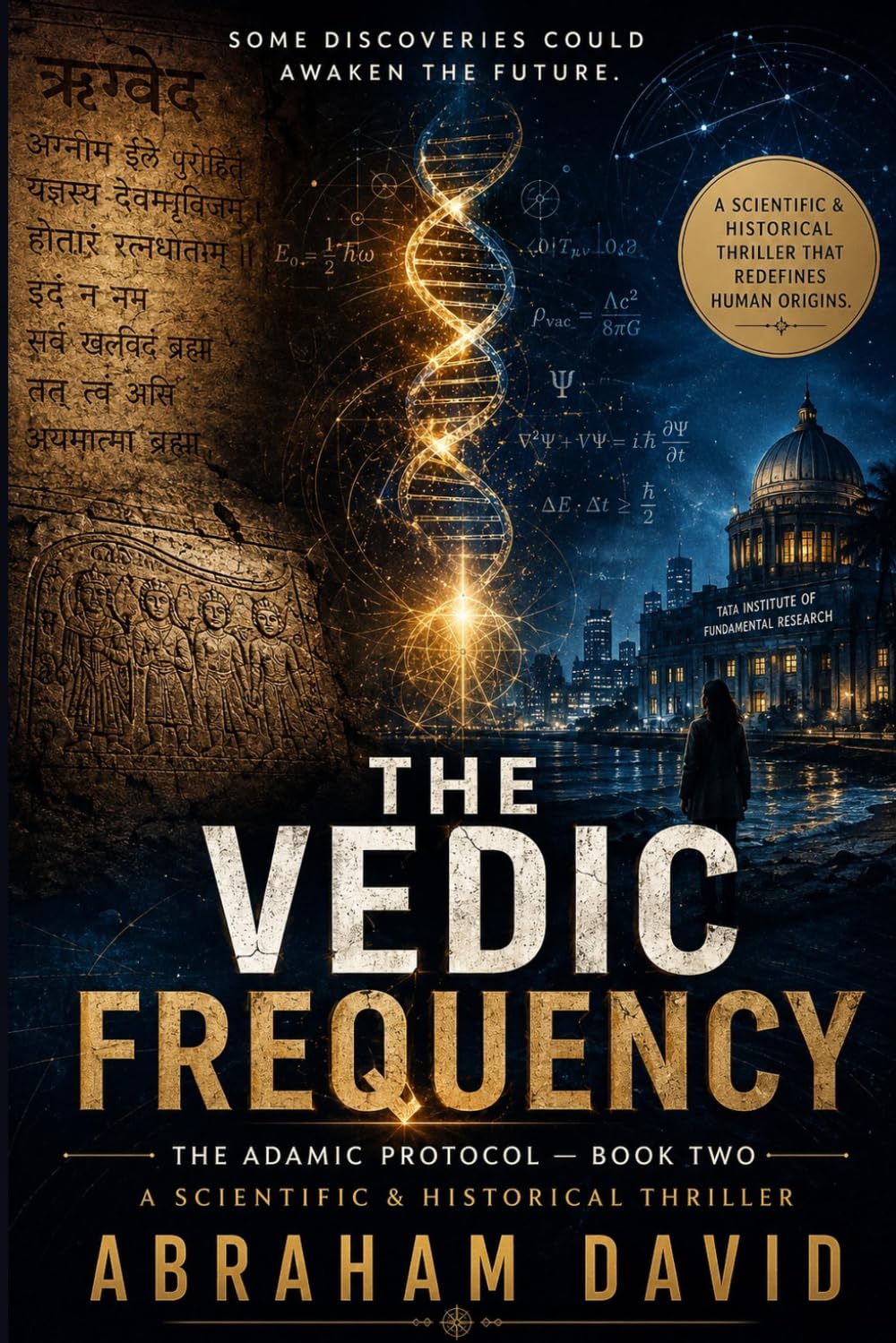 THE VEDIC FREQUENCY: A Scientific & Historical Thriller (THE ADAMIC PROTOCOL)